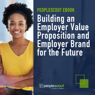 Building an Employer Value Proposition and Employer Brand for the Future